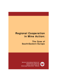 Regional Cooperation in Mine Action: The Case of South-Eastern Europe