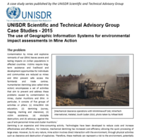 UNISDR Scientific and Technical Advisory Group Case Studies 2015 | The use of Geographic Information Systems for environmental impact assessments in Mine Action 